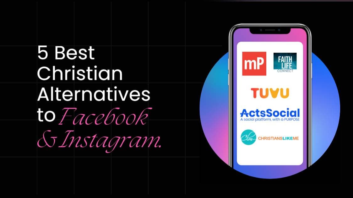 5 Best Christian Alternatives to Facebook & Instagram